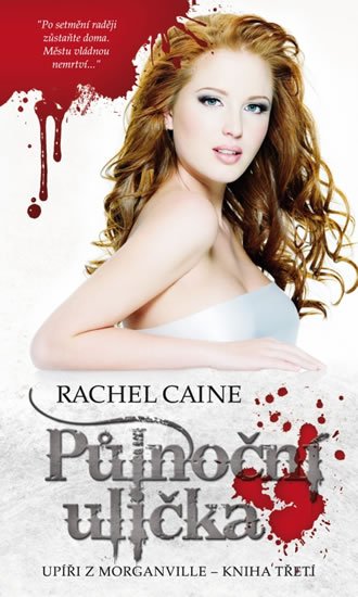 Caine Rachel: Upíři z Morganville 3 - Půlnoční ulička Caine Rachel: Upíři z Morganville 3 - Půlnoční ulička