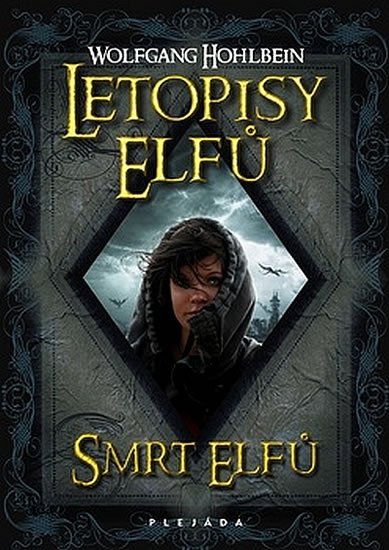Hohlbein Wolfgang: Letopisy elfů 3 - Smrt elfů Hohlbein Wolfgang: Letopisy elfů 3 - Smrt elfů