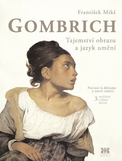 Mikš František: Gombrich - Tajemství obrazu a jazyk umění