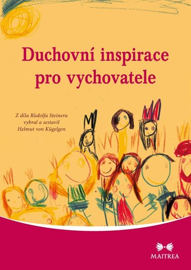 Steiner Rudolf: Duchovní inspirace pro vychovatele