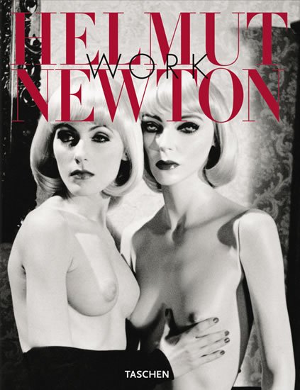 Heiting Manfred: Helmut Newton - Work