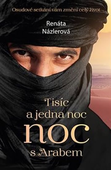 Názlerová Renáta: Tisíc a jedna noc s arabem - Osudové setkání vám změní celý život Názlerová Renáta: Tisíc a jedna noc s arabem - Osudové setkání vám změní celý život