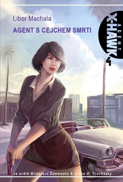 Machala Libor: Agent X-Hawk 4 - Agent s cejchem smrti