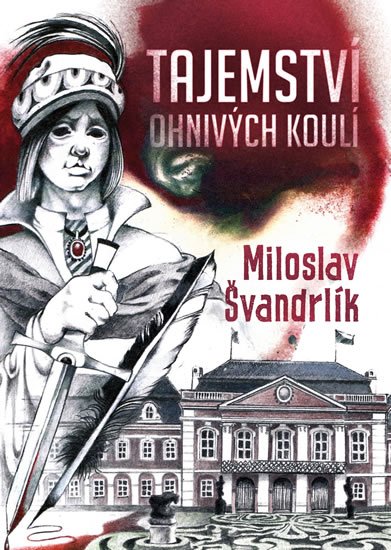 Švandrlík Miloslav: Tajemství ohnivých koulí