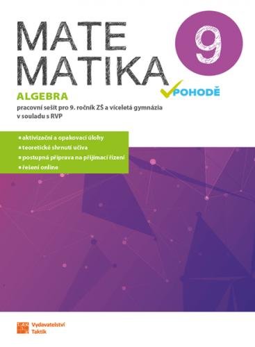 neuveden: Matematika v pohodě 9 - Algebra - pracovní sešit