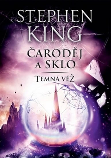 King Stephen: Temná věž IV. - Čaroděj a sklo