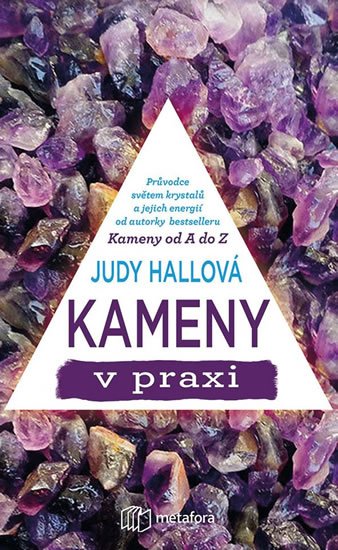 Hallová Judy: Kameny v praxi od A do Z Hallová Judy: Kameny v praxi od A do Z