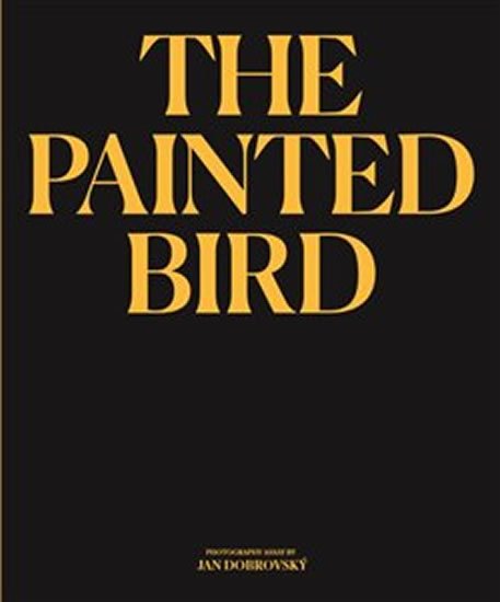 Dobrovský Jan: The Painted Bird