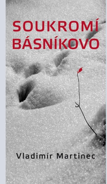 Martinec Vladimír: Soukromí básníkovo Martinec Vladimír: Soukromí básníkovo
