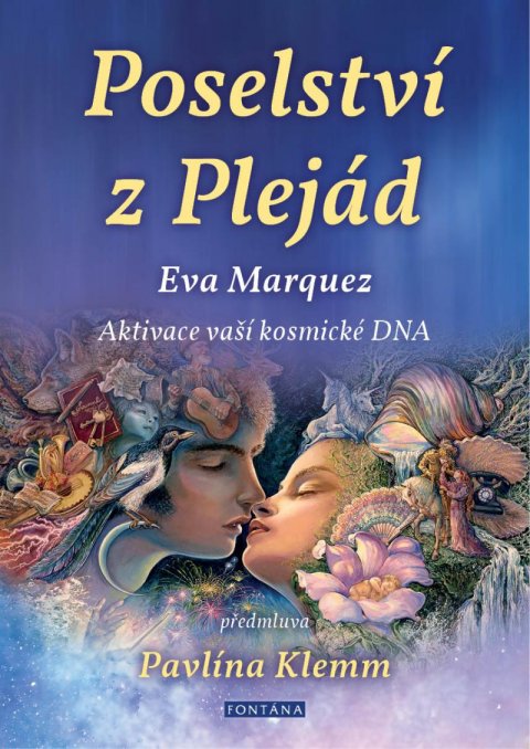 Marquez Eva: Poselství z Plejád - Aktivace vaší kosmické DNA Marquez Eva: Poselství z Plejád - Aktivace vaší kosmické DNA