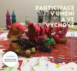 Stehlíková Babyrádová Hana: Participace v umění a ve výchově