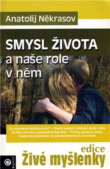 Někrasov Anatolij: Smysl života a naše role v něm