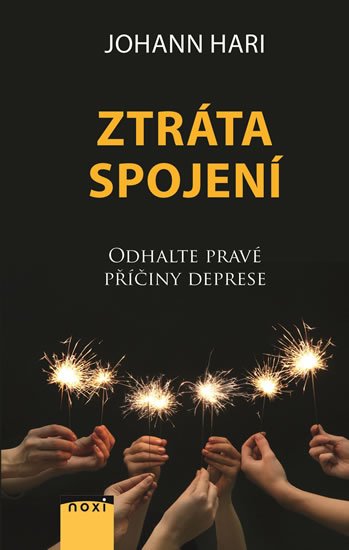 Hari Johann: Ztráta spojení - Odhalte pravé příčiny deprese