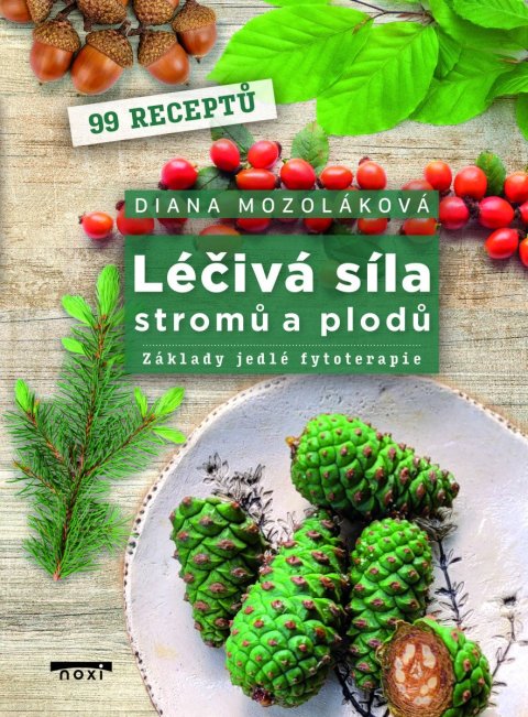 : Léčivá síla stromů a plodů - Základy jedlé fytoterapie