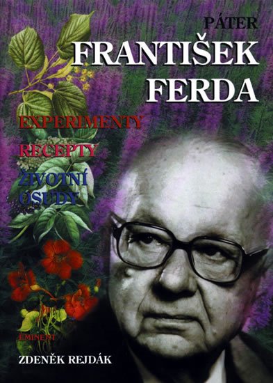 Rejdák Zdeněk: Páter František Ferda - Experimenty, recepty, životní osudy