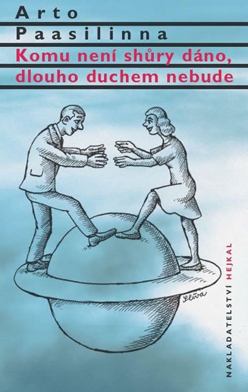 Paasilinna Arto: Komu není shůry dáno, dlouho duchem nebude