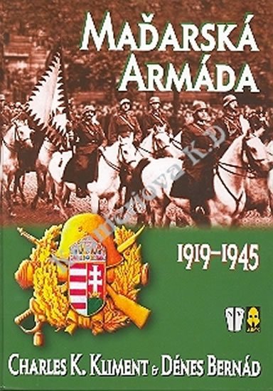 Kliment Charles K.: Maďarská armáda 1919-1945