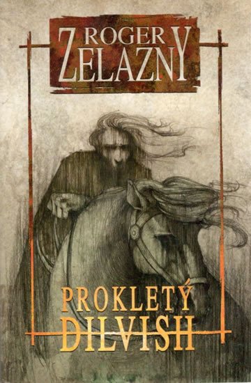Zelazny Roger: Prokletý Dilvish Zelazny Roger: Prokletý Dilvish