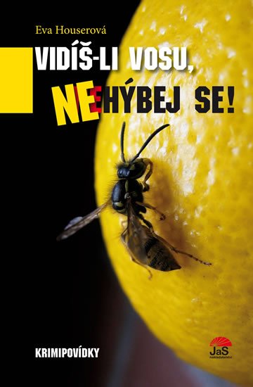 Houserová Eva: Vidíš-li vosu, nehýbej se! - Krimipovídky