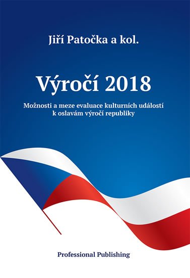 Patočka Jiří: Výročí 2018: Možnosti a meze evaluace kulturních událostí k oslavám výročí Patočka Jiří: Výročí 2018: Možnosti a meze evaluace kulturních událostí k oslavám výročí