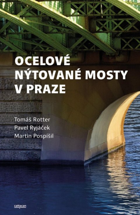 Rotter Tomáš: Ocelové nýtované mosty v Praze