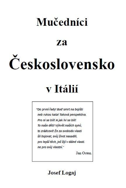 Logaj Josef: Mučedníci za Československo v Itálií