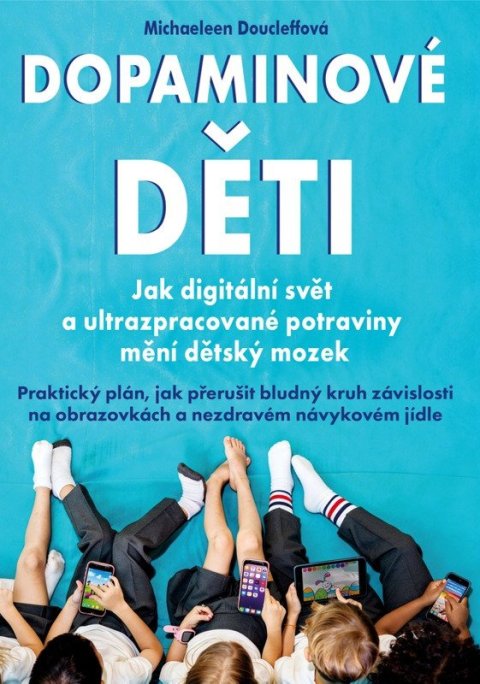 : Dopaminové děti - Jak digitální svět a ultrazpracované potraviny mění dětsk