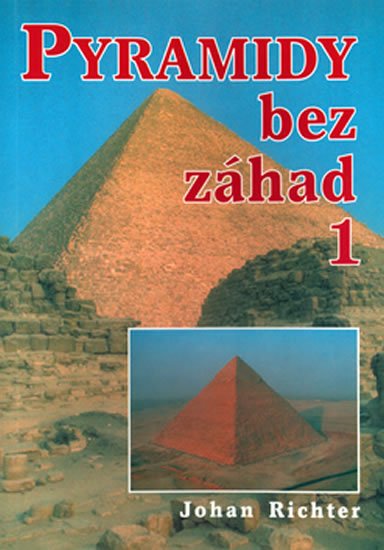 Richter Johan: Pyramidy bez záhad 1