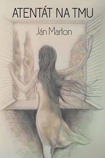 Marton Ján: Atentát na tmu (slovensky) Marton Ján: Atentát na tmu (slovensky)