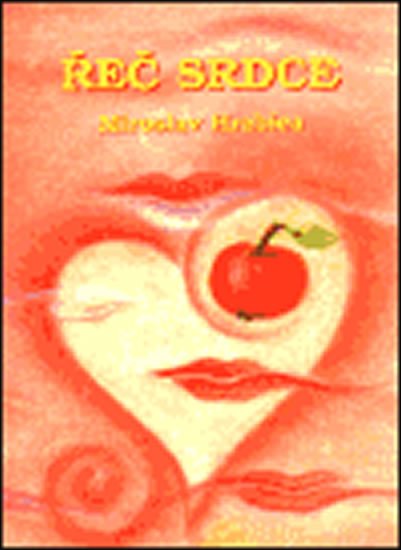 Hrabica Miroslav: Řeč srdce