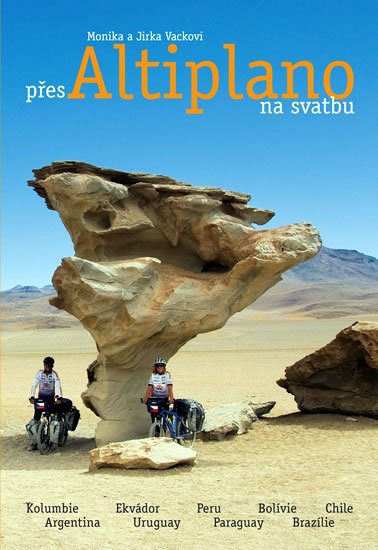 Vacková Monika: Přes Altiplano na svatbu Vacková Monika: Přes Altiplano na svatbu