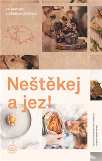 Bartoš Marek, Králová Katarína, Šemberová Kristina,: Neštěkej a jez! - O chlup lepší kuchařka Bartoš Marek, Králová Katarína, Šemberová Kristina,: Neštěkej a jez! - O chlup lepší kuchařka