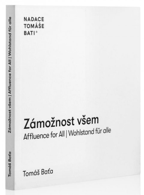 Baťa Tomáš: Zámožnost všem / Affluence for All / Wahlstand für alle
