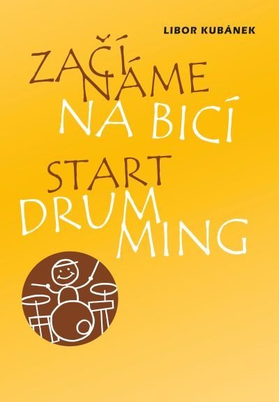 Kubánek Libor: Začínáme na bicí