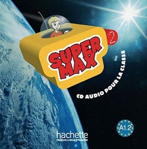 Denisot Hugues, Macquart-Martin Catherine: Super Max 2 (A1.2) CD Audio Classe