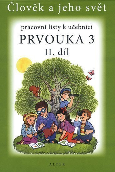 Staudková Hana, Bradáčová Lenka,: Pracovní listy k Prvouce 3/2 pro 3. ročník ZŠ