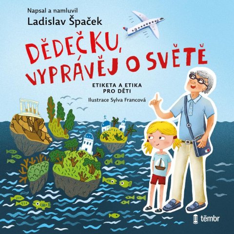 Špaček Ladislav: Dědečku, vyprávěj o světě - audioknihovna Špaček Ladislav: Dědečku, vyprávěj o světě - audioknihovna