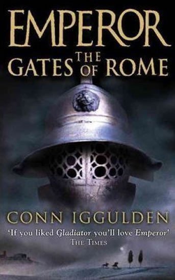 Iggulden Conn: Emperor: The Gates of Rome
