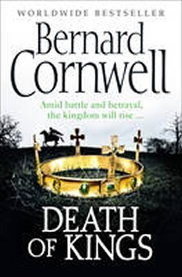 Cornwell Bernard: Death of Kings