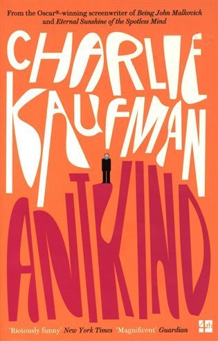 Kaufman Charlie: Antkind: A Novel