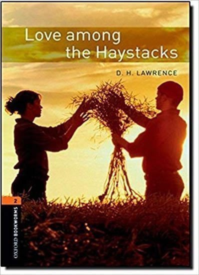 Lawrence David Herbert: Oxford Bookworms Library 2 Love Among the Haystacks (New Edition)