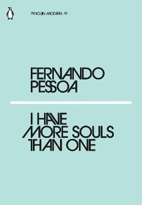 Pessoa Fernando: I Have More Souls Than One