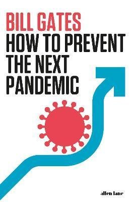 Gates Bill: How To Prevent the Next Pandemic