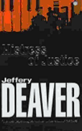Deaver Jeffery: Mistress of Justice