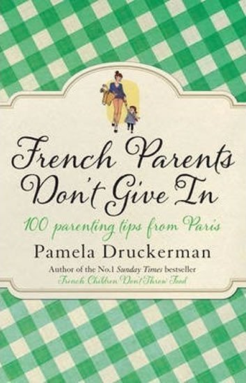Druckermanová Pamela: French Parents Don´t Give In
