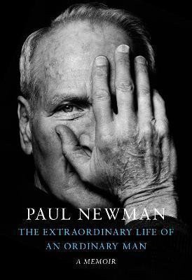 Newman Paul: The Extraordinary Life of an Ordinary Man : A Memoir