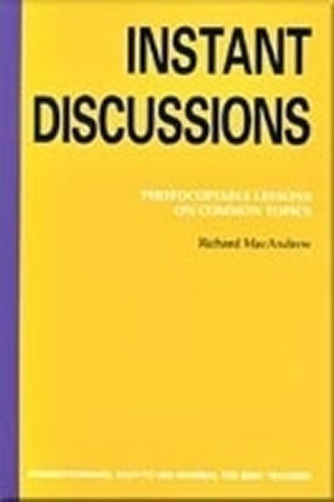 MacAndrew Richard: Instant Discussions: Photocopiable Lessons on Common Topics
