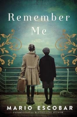 Escobar Mario: Remember Me : A Spanish Civil War Novel