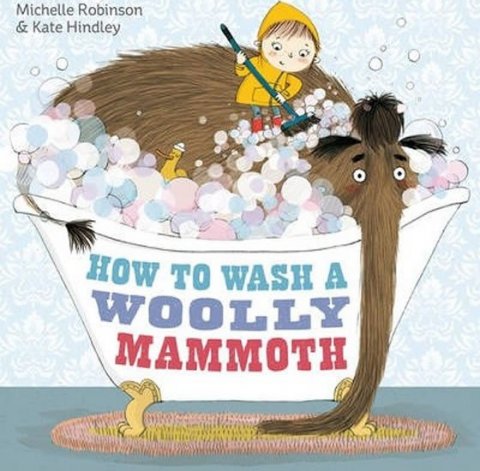 Robinson Michelle: How to Wash a Woolly Mammoth