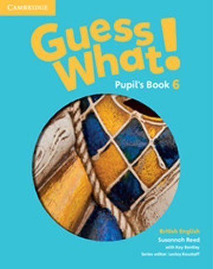 Reed Susannah: Guess What! 6 Pupil´s Book British English
